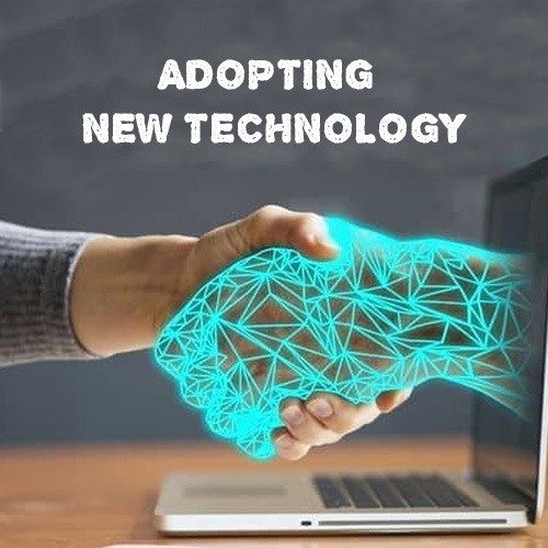 Adopting new technologies