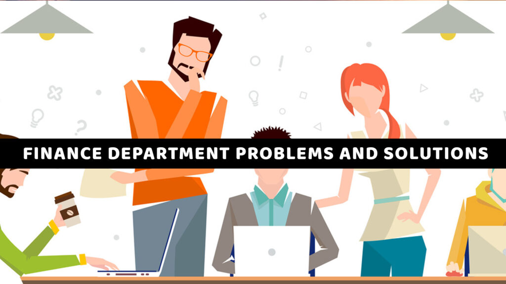 Finance Department Problems and Solutions