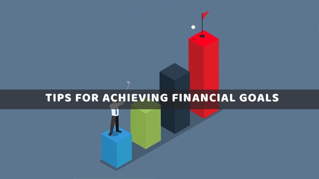 Tips for Achieving Financial Goals