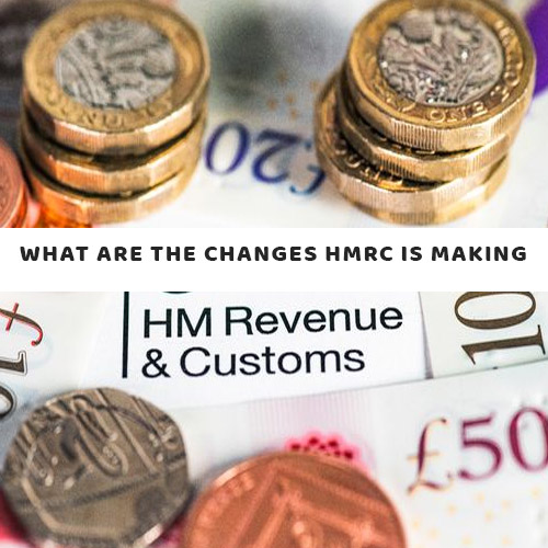 What are the changes HMRC is making